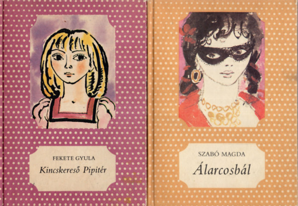 Fekete Gyula Magda Szab� - 2 db  P�tty�s k�nyv  ( �larcosb�l + Kincskeres� Pipit�r )