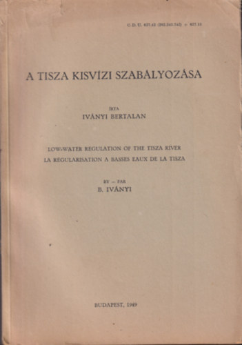 Iványi Bertalan - A Tisza kisvízi szabályozása