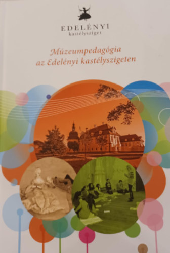 Múzeumpedagógia az Edelényi kastélyszigeten