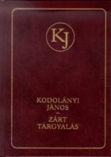 Kodolnyi Jnos - Zrt trgyals