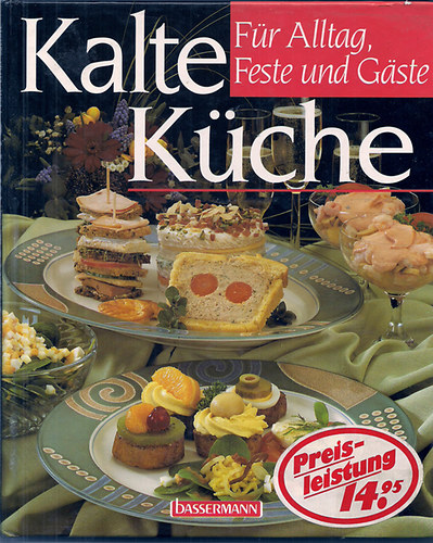 Silke Koch - Kalte K�che f�r Alltag, Feste und G�ste