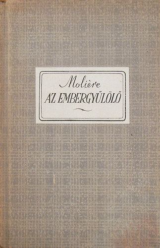 Moli�re - Az embergy�l�l� (Le misanthrope)