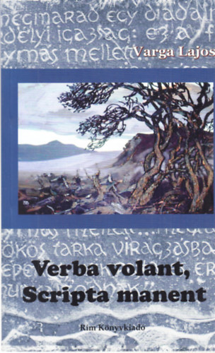 Varga Lajos - Verba volant, Scripta manent - Varga Lajos (dediklt)