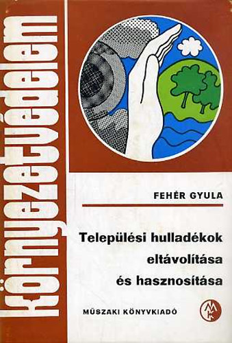 Fehr Gyula - Teleplsi hulladkok eltvoltsa s hasznostsa