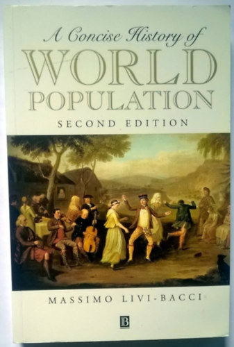 Massimo Livi-Bacci - A Concise History of World Population