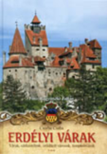 Csorba Csaba - Erdlyi vrak - Vrak, vrkastlyok, erdtett vrosok, templomvrak