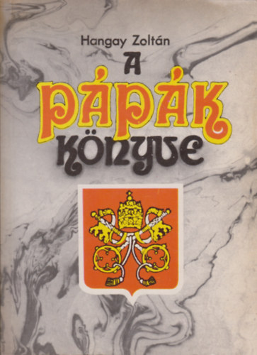 Hangay Zoltán - A pápák könyve