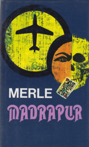 Robert Merle - Madrapur