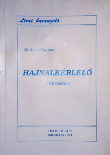 Bodicsi Zsuzsa - Hajnalk�rlel� (Versek)