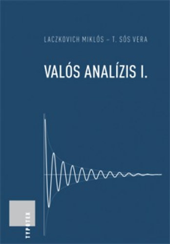 Laczkovich Mikls T.ss Vera - Vals analzis I.