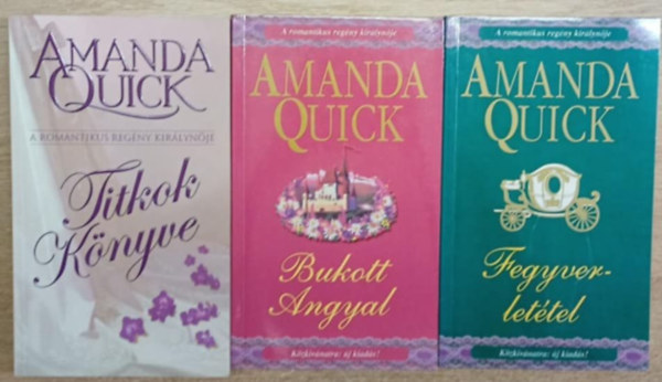 Amanda Quick - 3 db Amanda Quick romatnikus ktet: Titkok knyve - Bukott angyal - Fegyverlettel