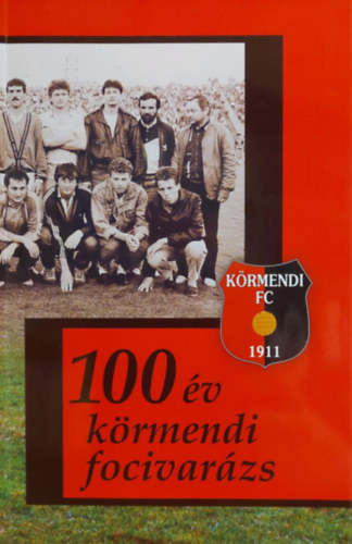Bodork�s Andr�s - 100 �v k�rmendi focivar�zs