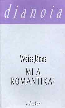 Weiss J�nos - Mi a romantika?