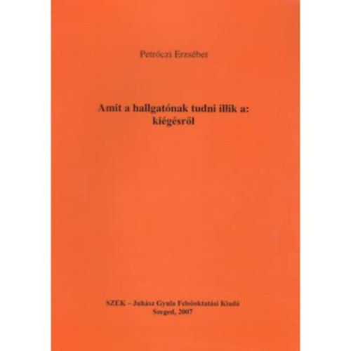 Petróczi Erzsébet - Amit a hallgatónak tudni illik a: kiégésről