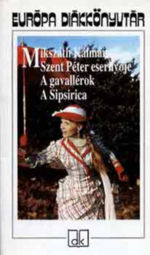 Miksz�th K�lm�n - Arany J�nos - Szent P�ter eserny�je A gavall�rok A Sipsirica - A t�t atyafiak, a j� pal�cok, Beszterce ostroma - A Toldi, Toldi est�je, Buda hal�la