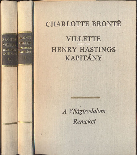 Charlotte Brontë - Villette - Henry Hastings kapitány I-II. (A Világirodalom Remekei)