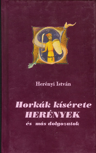 Her�nyi Istv�n - Hork�k k�s�rete - Her�nyek �s m�s tanulm�nyok