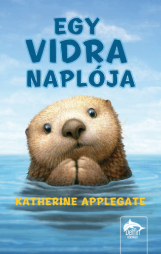 Katherine Applegate - Egy vidra naplja