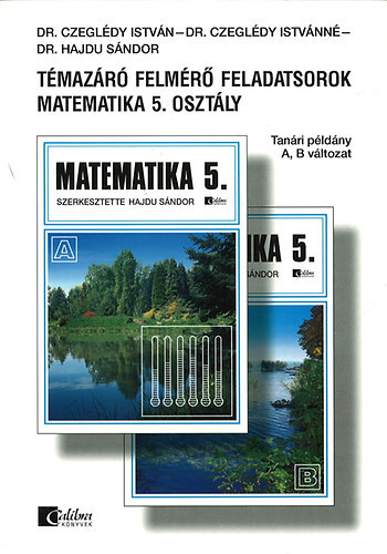 Dr. Czegldy Istvn; Czegldy Istvnn; Dr. Hajdu Sndor - Tmazr felmr feladatsorok - Matematika 5. osztly - Tanri pldny