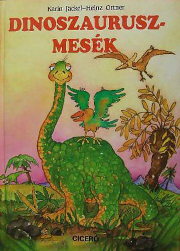 Karin Jackel; Heinz Ortner - Dinoszaurusz-mes�k