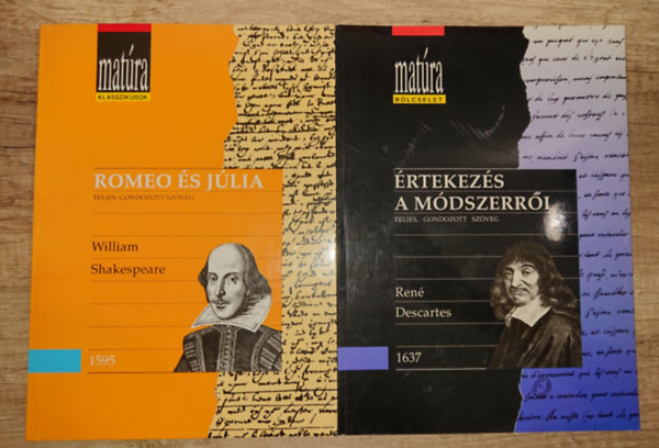 Ren� Descartes, William Shakespeare - 2 k�tet a Mat�ra sorozatb�l: R�,e� �s J�lia, �rtekez�s a m�dszerr�l