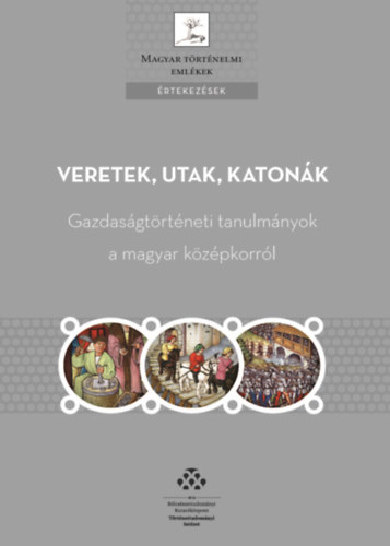 Skorka Renta  (Szerk.), Weisz Boglrka (Szerk.) Kdas Istvn (Szerk.) - Veretek, utak, katonk