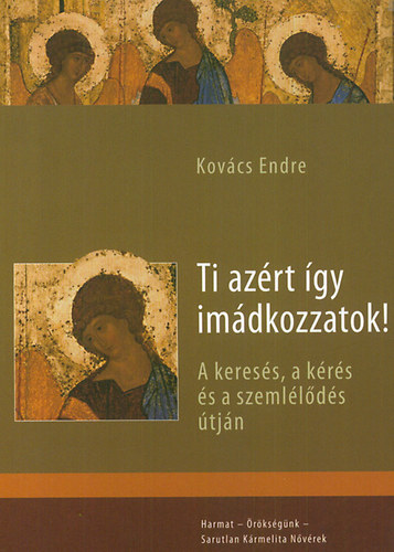 Kov�cs Endre - Ti az�rt �gy im�dkozzatok!