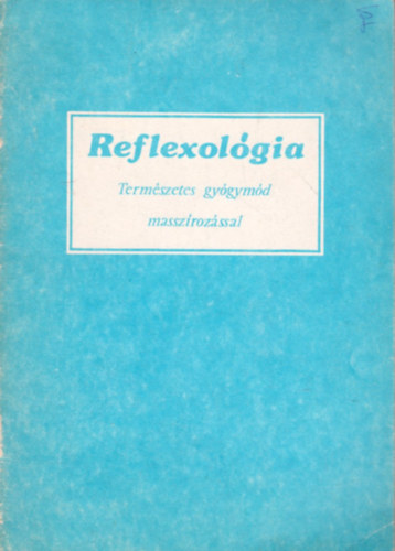 Reflexolgia -  termszetes gygymd masszrozssal