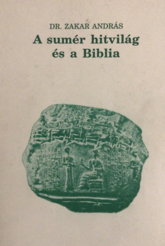 Dr. Zakar Andr�s - A sum�r hitvil�g �s a Biblia