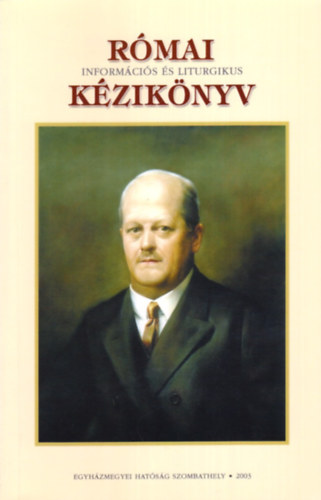 Rmai informcis s liturgikus kziknyv - Batthyny-Strattmann Lszl boldogg avatsa 2003. mrcius 23.