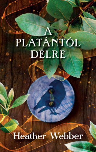 Heather Webber - A platántól délre