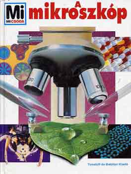 Rainer K�the dr. - A mikroszk�p (Mi micsoda 30.)