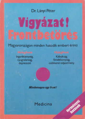 Dr. Lnyi Pter - Vigyzat! Frontbetrs - Magyarorszgon minden hatodik embert rinti