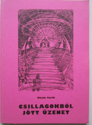 Claude Vorilh - Csillagokb�l j�tt �zenet - Mit mondott az idegen