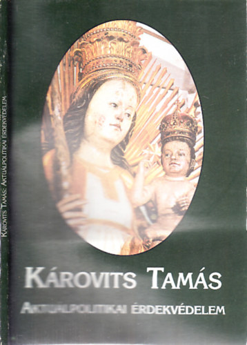 Károvits Tamás - Aktuálpolitikai érdekvédelem