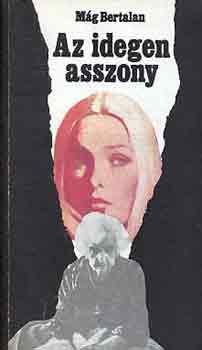 M�g Bertalan - Az idegen asszony