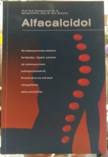 Schacht, Scharla Dambacher - Alfacalcudol - Az osteoporosis élettani terápiája