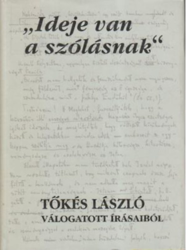 Barabás Zoltán (szerk.) - "Ideje van a szólásnak" - Tőkés László válogatott írásaiból
