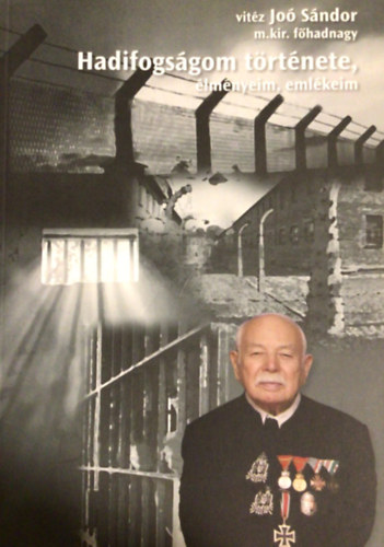 vit�z Jo� S�ndor m.kir.f�hadnagy - Hadifogs�gom t�rt�nete, �lm�nyeim, eml�keim III.
