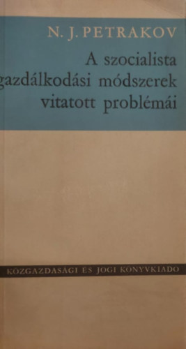 A szocialista gazdlkodsi mdszerek vitatott problmi