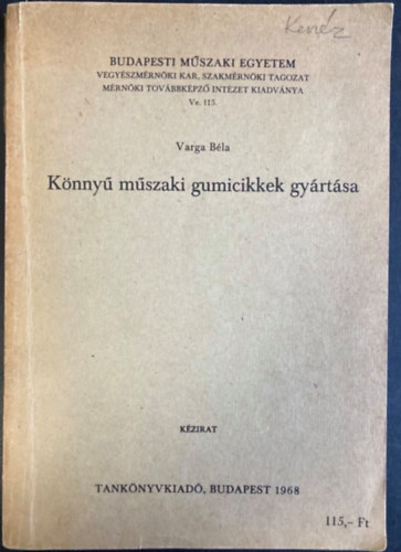 Varga Béla - Könnyű műszaki gumicikkek gyártása