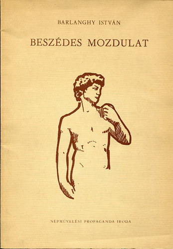 Barlanghy István - Beszédes mozdulat