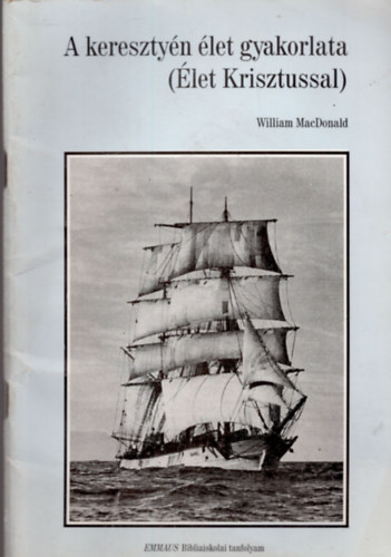 William MacDonald - A keresztyn let gyakorlata (let Krisztussal)