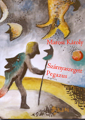 Marosi K�roly - Sz�rnyaszegett Pegazus
