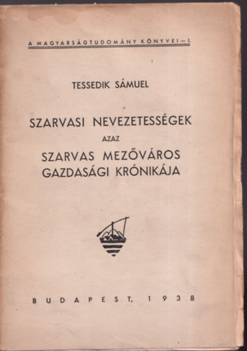 Tessedik S�muel - Szarvasi nevezetess�gek azaz Szarvas mez�v�ros gazdas�gi kr�nik�ja