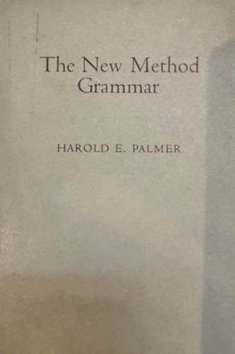 Harold E. Palmer - The New Method Grammar