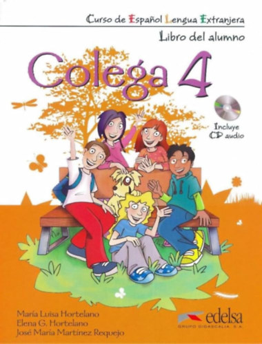 Mara Luisa Hortelano, Elena G. Hortelano, Jos Mara Martnez Requejo - Colega 4 - Libro del alumno
