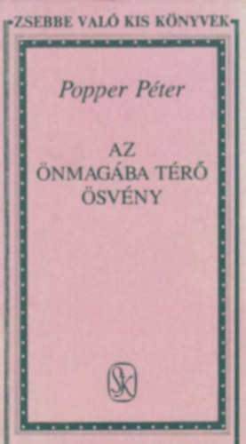 Popper Pter - Bels utakon: A bels utak knyve - Az nmagba tr svny