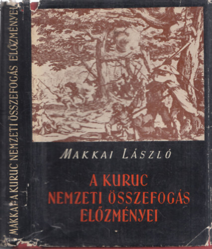 Makkai László - A kuruc nemzeti összefogás előzményei