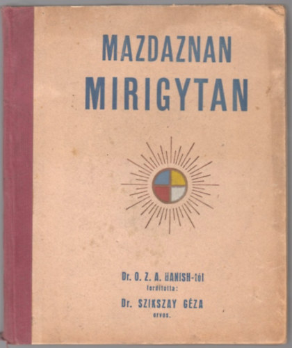 Szikszai G�za  Hanish Otoman Zar Adusht (ford) - Mazdaznan-Mirigytan